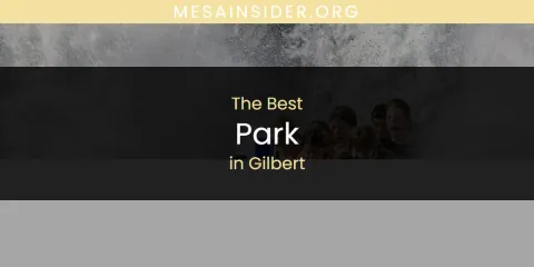 The Absolute Best Park in Gilbert