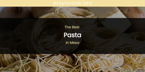 Mesa's Best Pasta