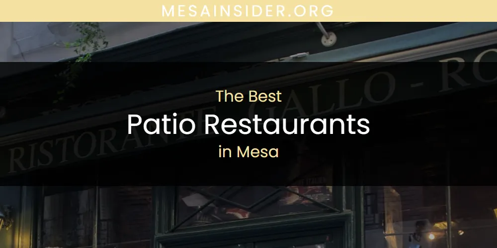 Mesa's Best Patio Restaurants [Updated 2025]