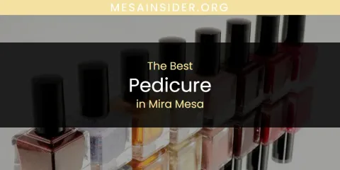 Mira Mesa's Best Pedicure