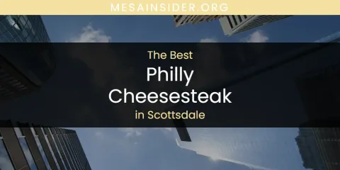 Scottsdale's Best Philly Cheesesteak