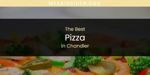 The Absolute Best Pizza in Chandler