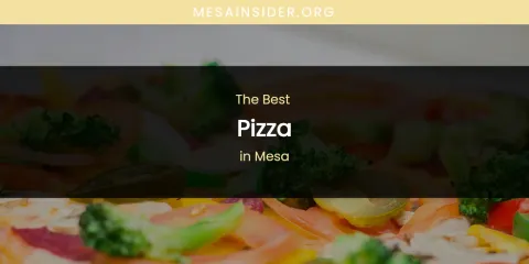 Mesa's Best Pizza