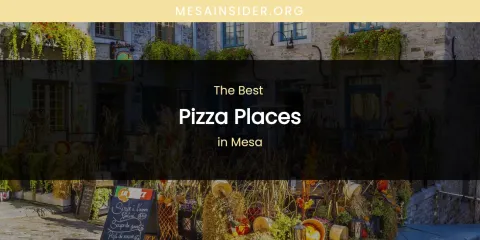 Mesa's Best Pizza Places