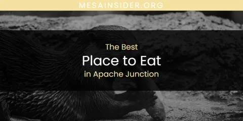 The Absolute Best Place to Eat in Apache Junction