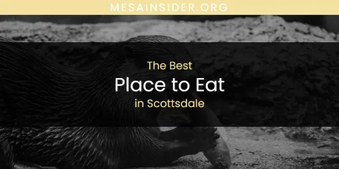 Scottsdale's Best Place to Eat