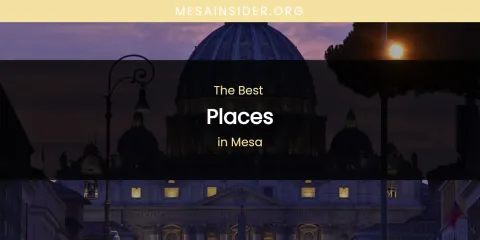 Mesa's Best Places