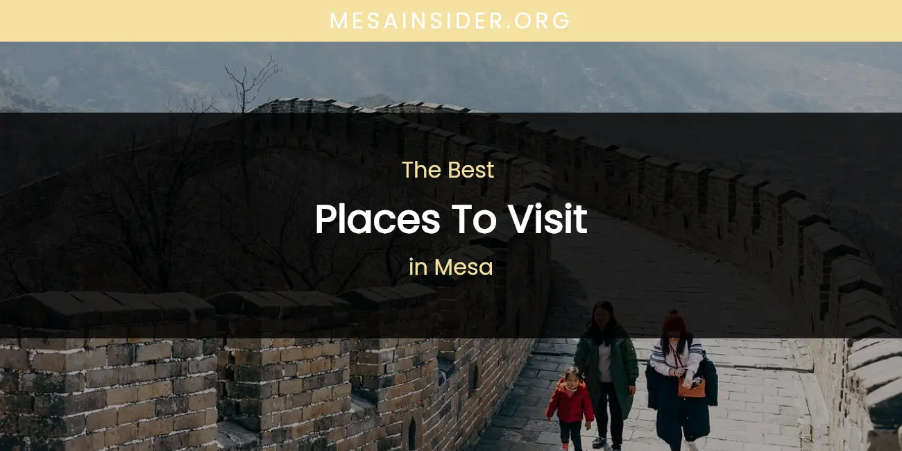 Mesa's Best Places to Visit featured