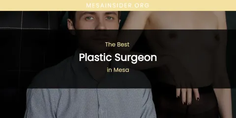 Mesa's Best Plastic Surgeon