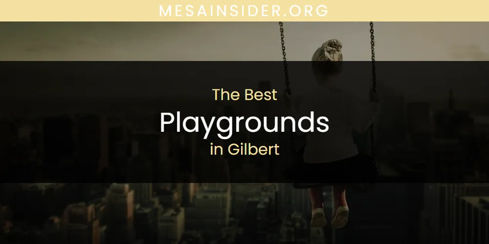 The Absolute Best Playgrounds in Gilbert  [Updated 2025]
