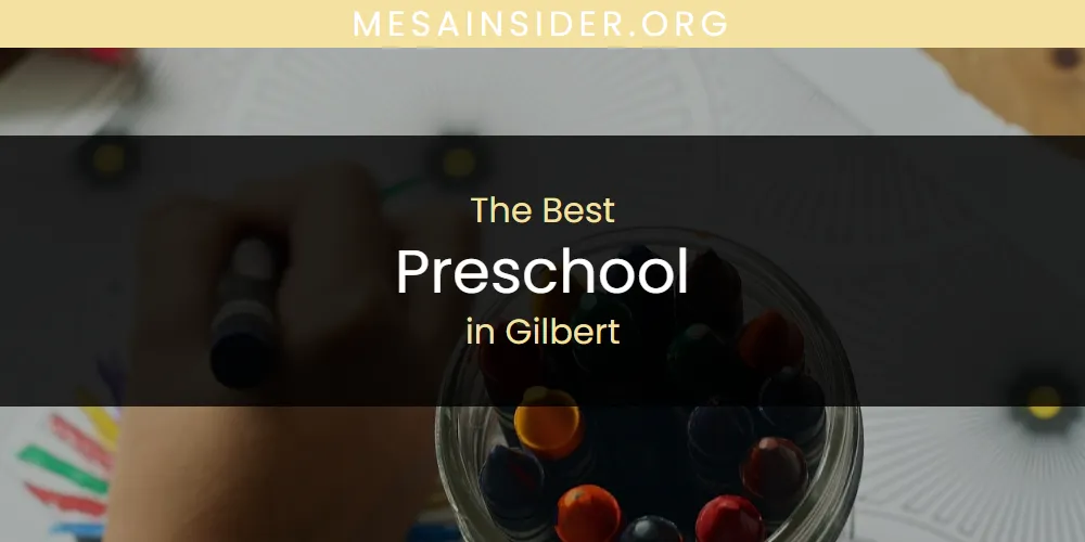 The 2026 Best Preschool in Gilbert List