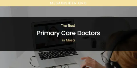 Mesa's Best Primary Care Doctors
