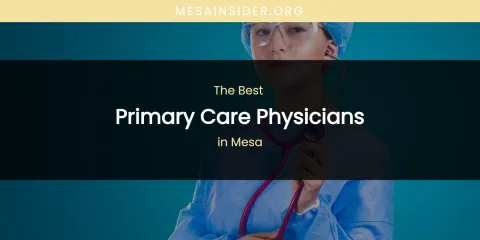 Mesa's Best Primary Care Physicians