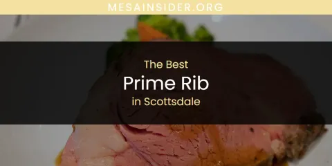 Scottsdale's Best Prime Rib Spots