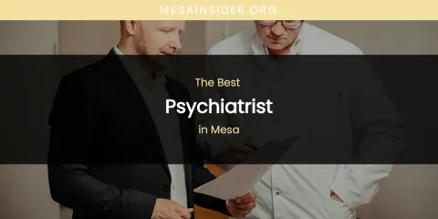 Mesa's Best Psychiatrist
