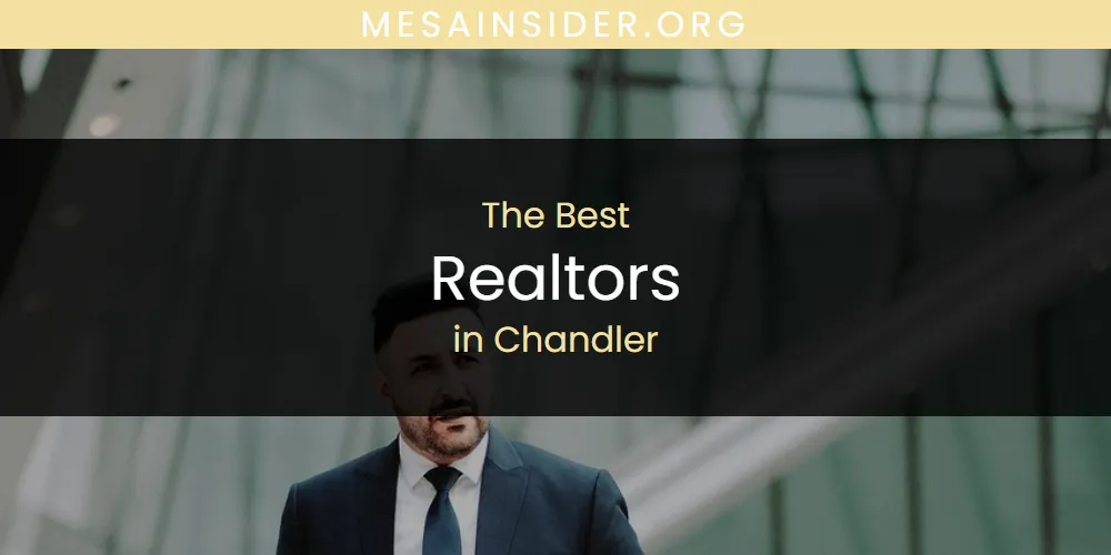 Discover the Best Realtors in Chandler (2026)