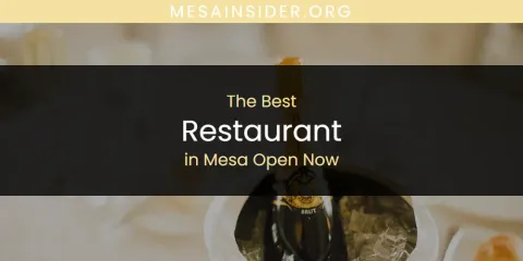 Mesa Open Now's Best Restaurant
