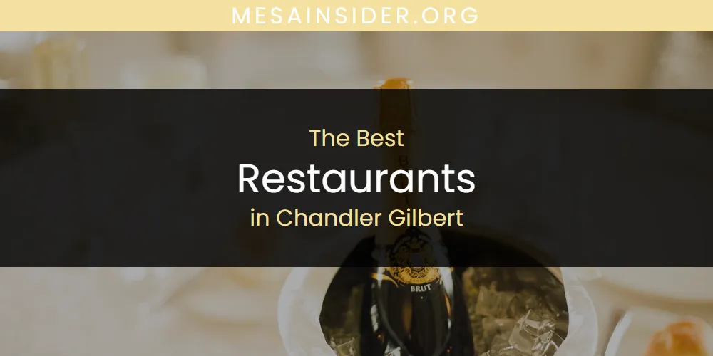The Absolute Best Restaurants in Chandler Gilbert  [Updated 2025]