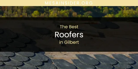 The Absolute Best Roofers in Gilbert