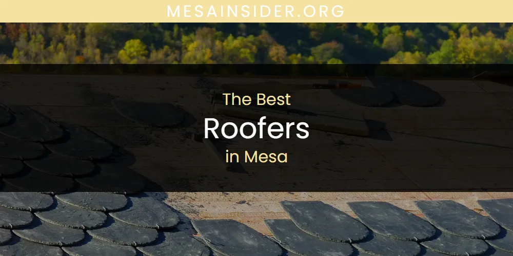 Mesa's Best Roofers [Updated 2025]