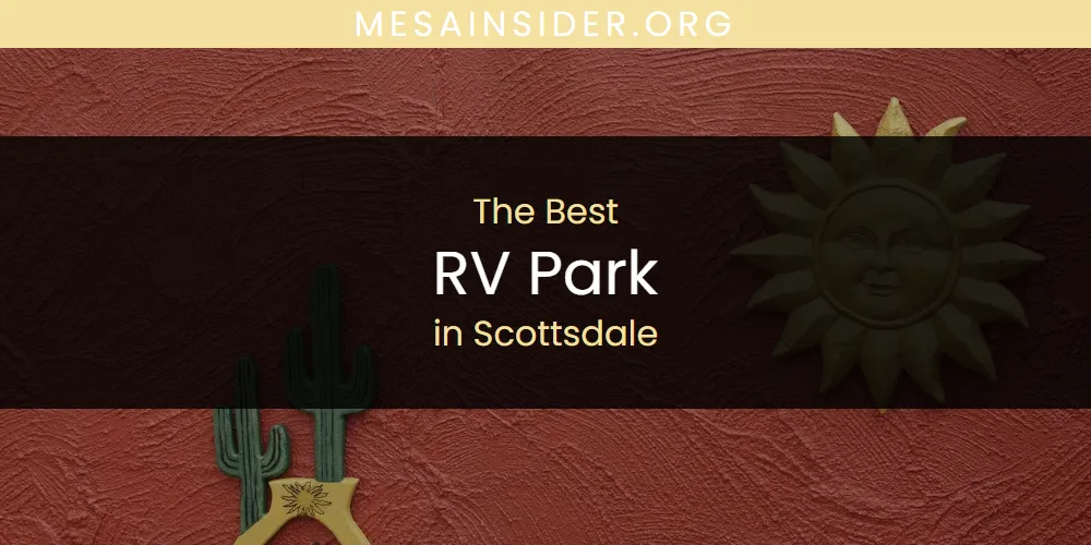 Scottsdale's Best RV Park Spots