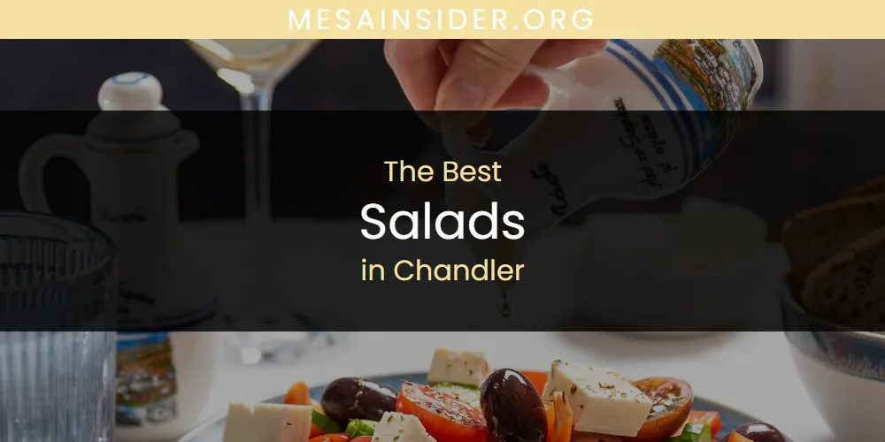 The Absolute Best Salads in Chandler  [Updated 2025]