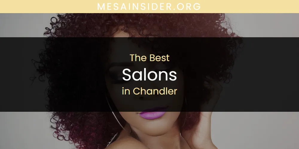 The Absolute Best Salons in Chandler featured