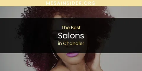 The Absolute Best Salons in Chandler