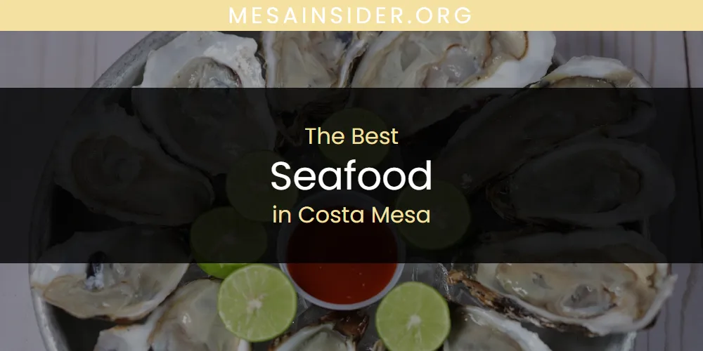 The Absolute Best Seafood in Costa Mesa  [Updated 2025]