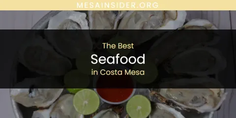 The Best Seafood in Costa Mesa