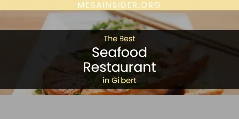 The Absolute Best Seafood Restaurant in Gilbert