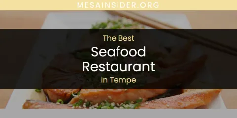 Tempe's Best Seafood Restaurant
