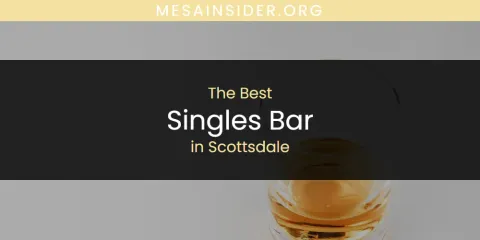 Scottsdale's Best Singles Bar