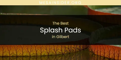 The Absolute Best Splash Pads in Gilbert