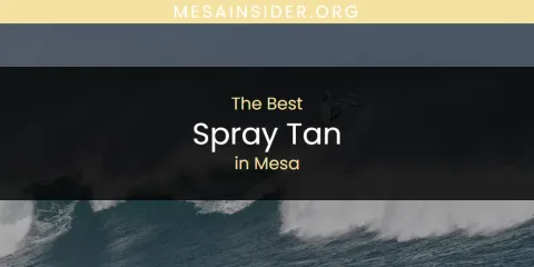 Mesa's Best Spray Tan