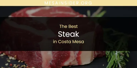 Best Steak in Costa Mesa: Complete Guide