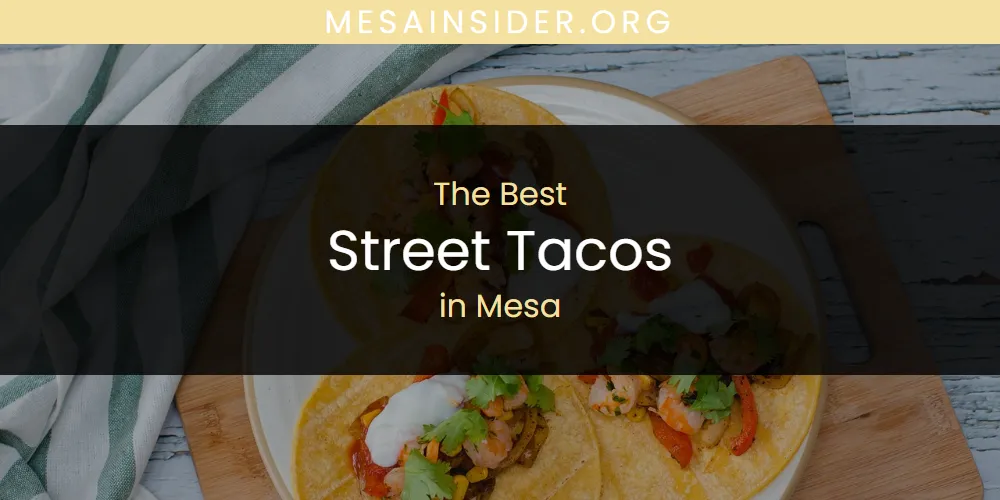 Mesa's Best Street Tacos [Updated 2025]