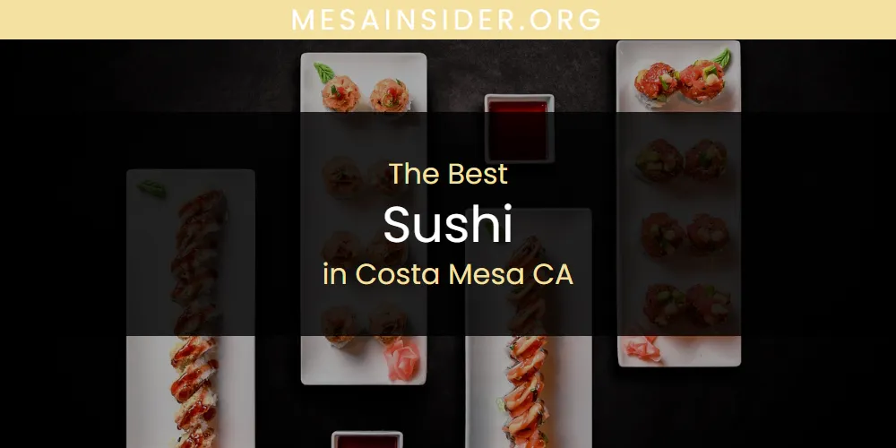 The Absolute Best Sushi in Costa Mesa CA  [Updated 2025]