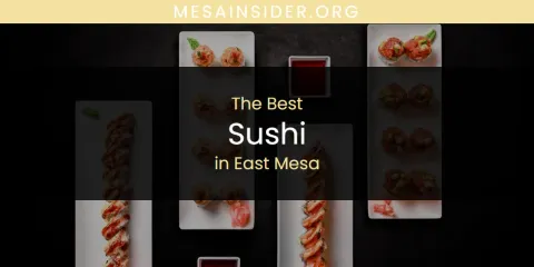 The Absolute Best Sushi in East Mesa