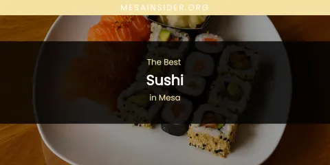 Mesa's Best Sushi