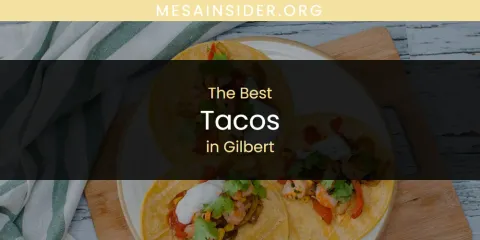 The Best Tacos in Gilbert