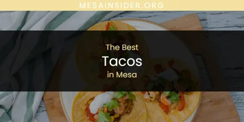 Best Tacos in Mesa: Complete Guide