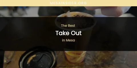 Mesa's Best Take Out