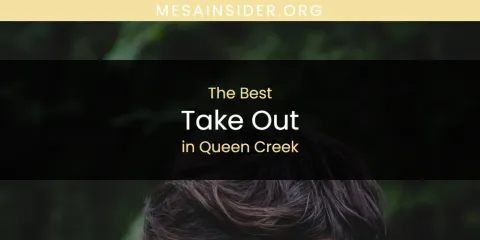 Queen Creek's Best Take Out
