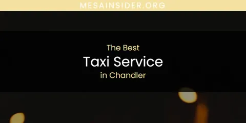 The Absolute Best Taxi Service in Chandler