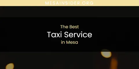 Mesa's Best Taxi Service