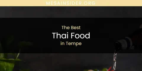 Tempe's Best Thai Food
