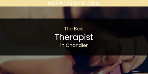 The Absolute Best Therapist in Chandler