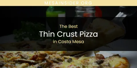 The Absolute Best Thin Crust Pizza in Costa Mesa