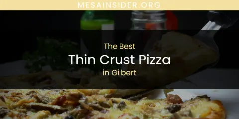 The Absolute Best Thin Crust Pizza in Gilbert